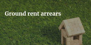Ground Rent Arrears. Specialist leasehold solicitors